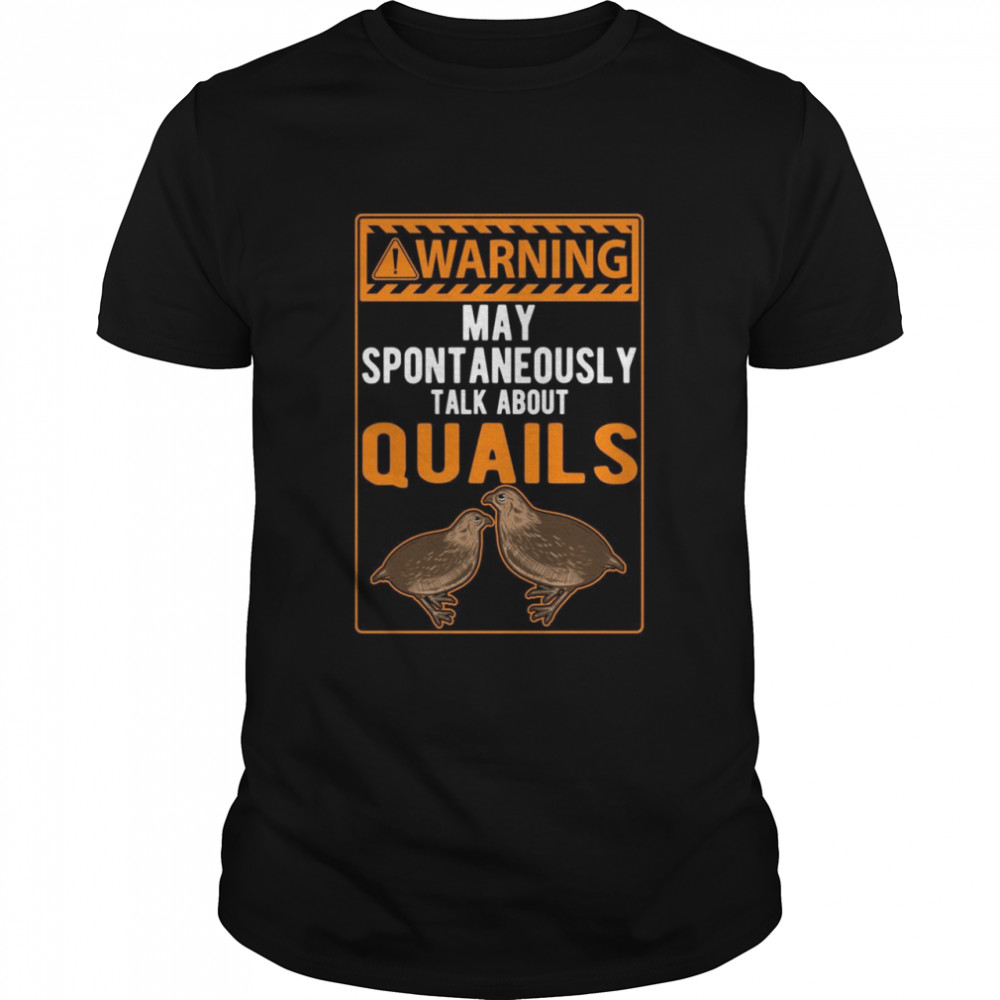 Warning May spontaneously talk about Quails Wachtel Langarmshirt Shirt