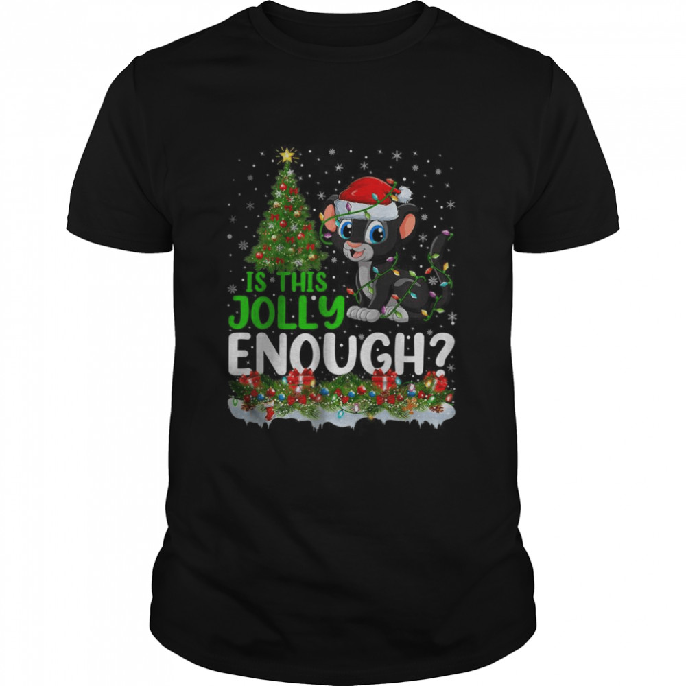 Xmas Lighting Tree Is This Jolly Enough Panther Christmas T-Shirt