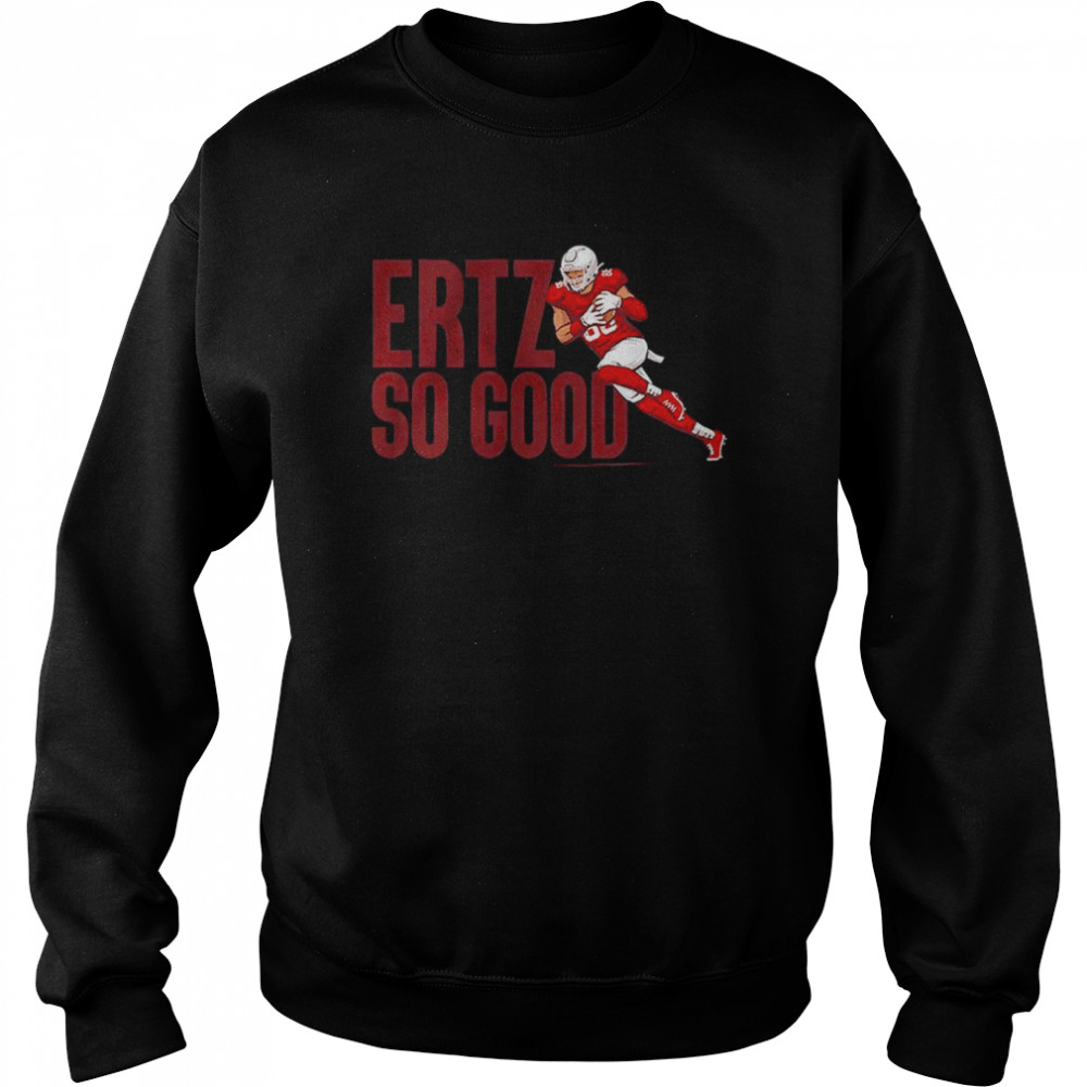 Zach Ertz So Good  Unisex Sweatshirt