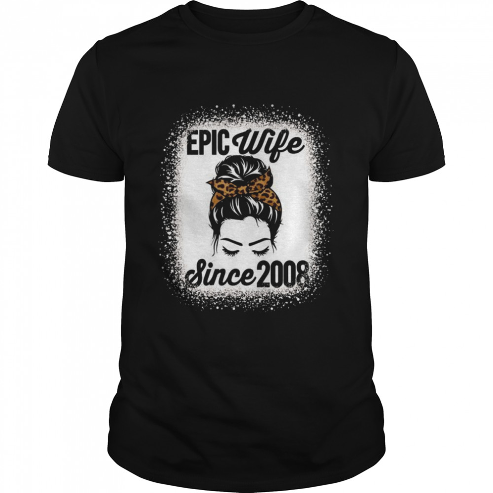 Epic Wife Since 2008 Messy Hair Bun Anniversary Shirt