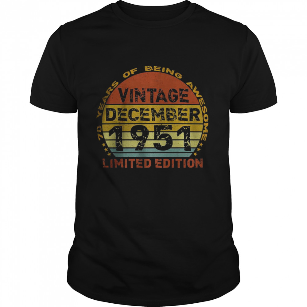 70 Years Old Vintage December 1951 Limited Edition T-Shirt