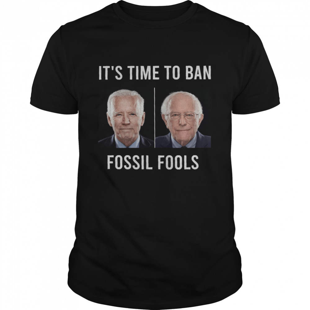 Joe Biden and Bernie Sanders it’s time to ban fossil fools shirt