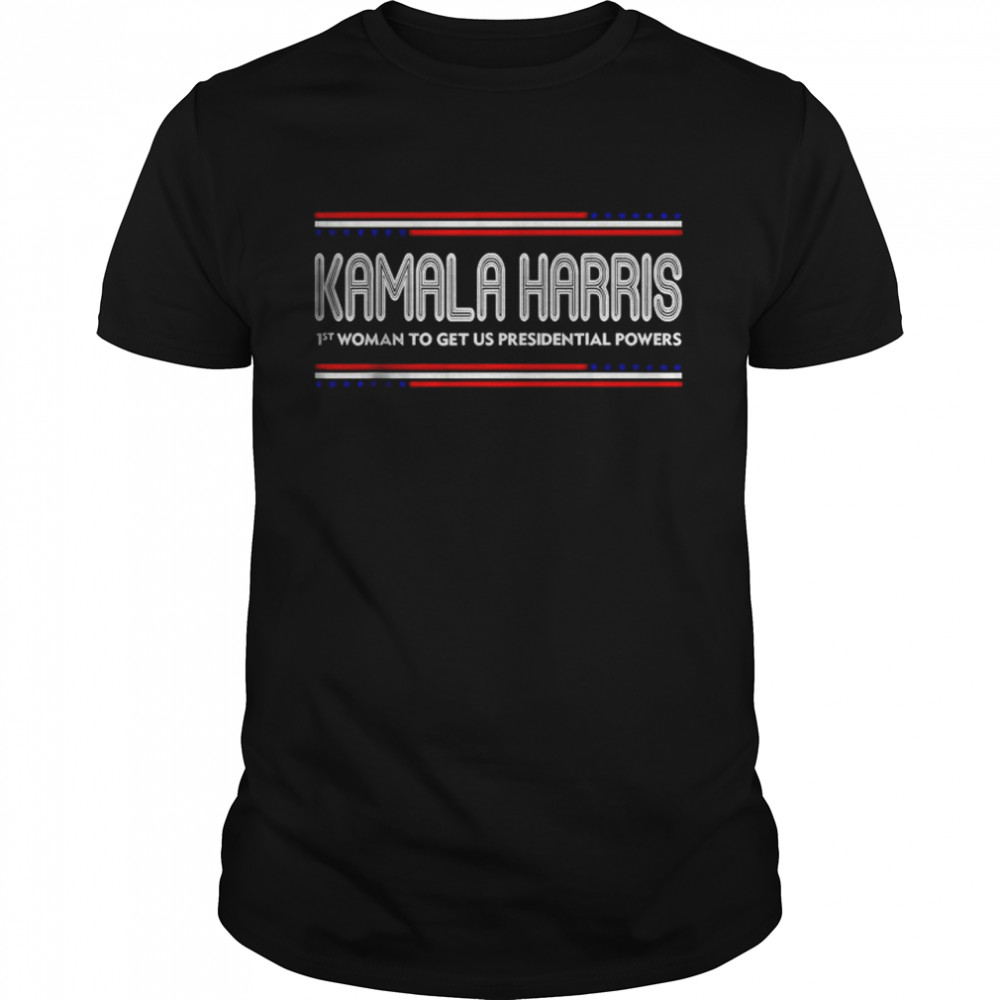 Kamala Harris First Woman To Get US Presidential Powers Cool T-Shirt