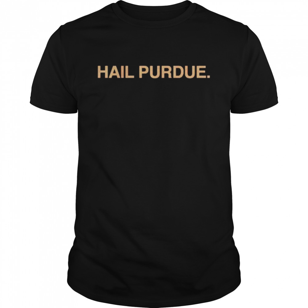 Best hail purdue shirt