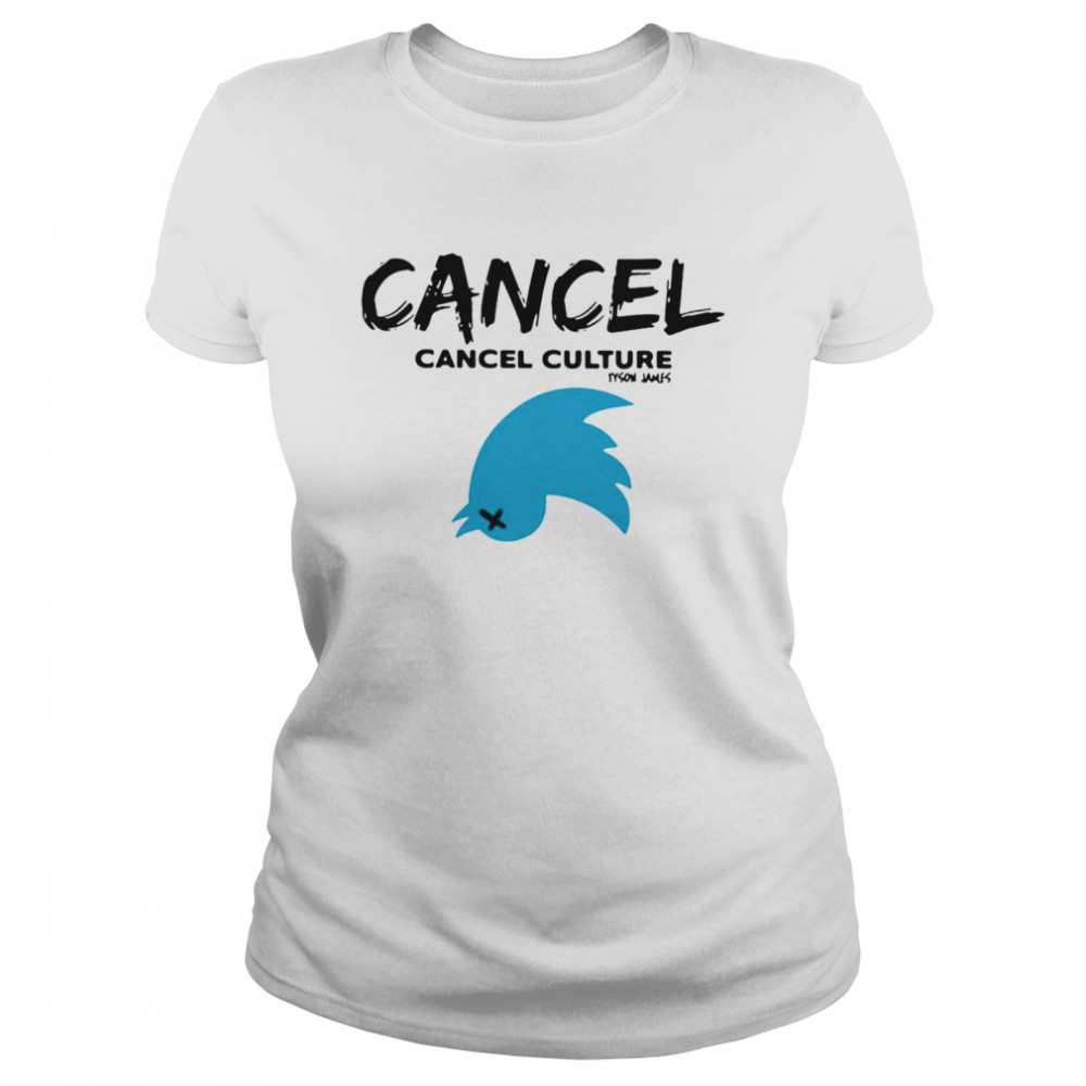 Cancel Cancel Culture Tyson James Funny  Classic Women's T-shirt