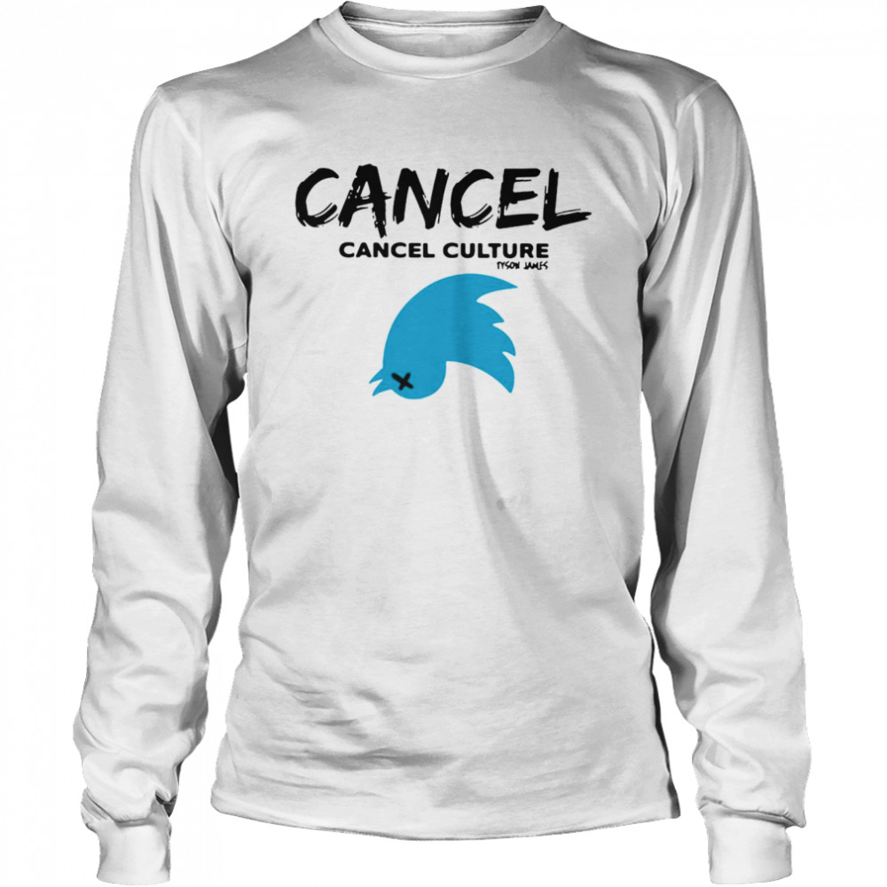 Cancel Cancel Culture Tyson James Funny  Long Sleeved T-shirt