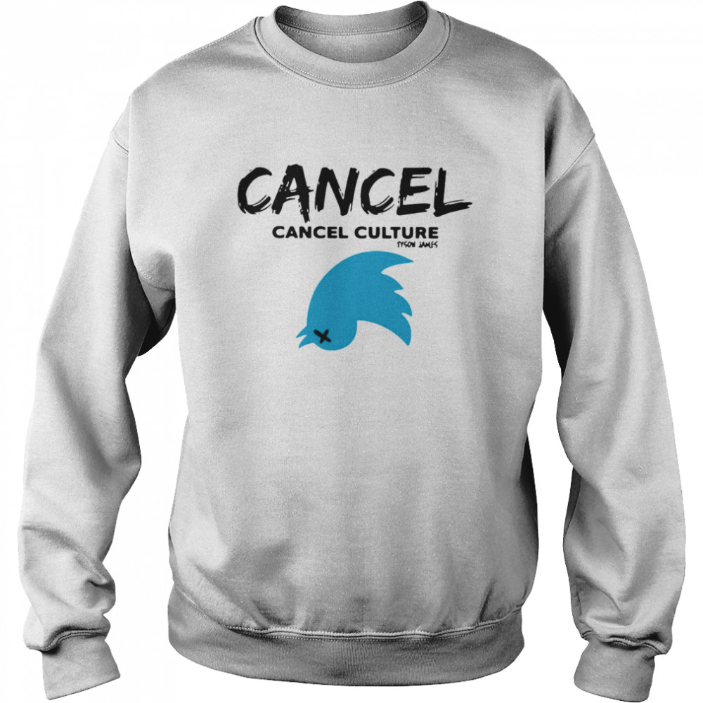 Cancel Cancel Culture Tyson James Funny  Unisex Sweatshirt