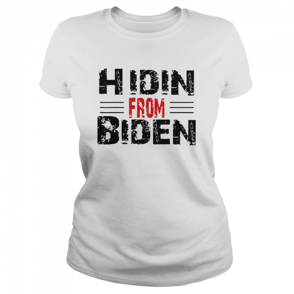 Hidin From Biden 2024 shirt Classic Women's T-shirt