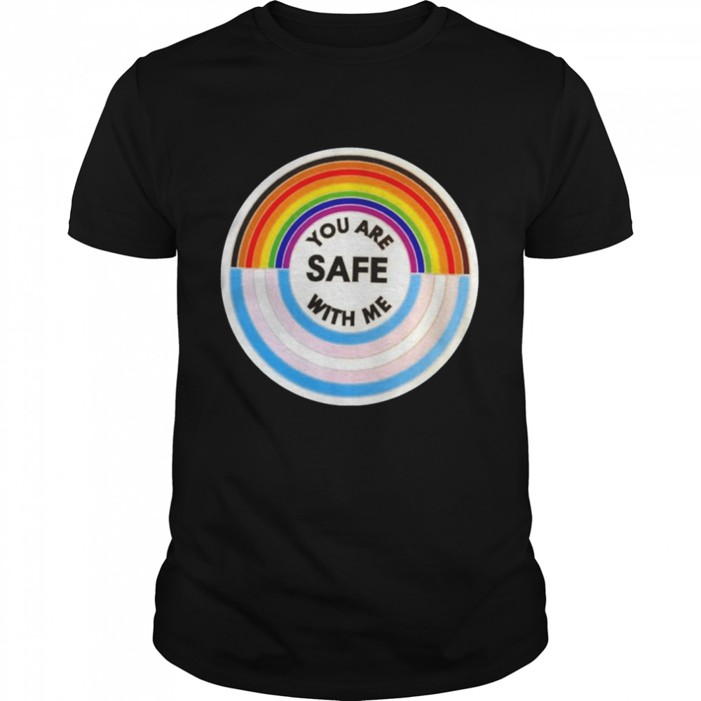 You Are Safe With Me Gays Lgbt shirt