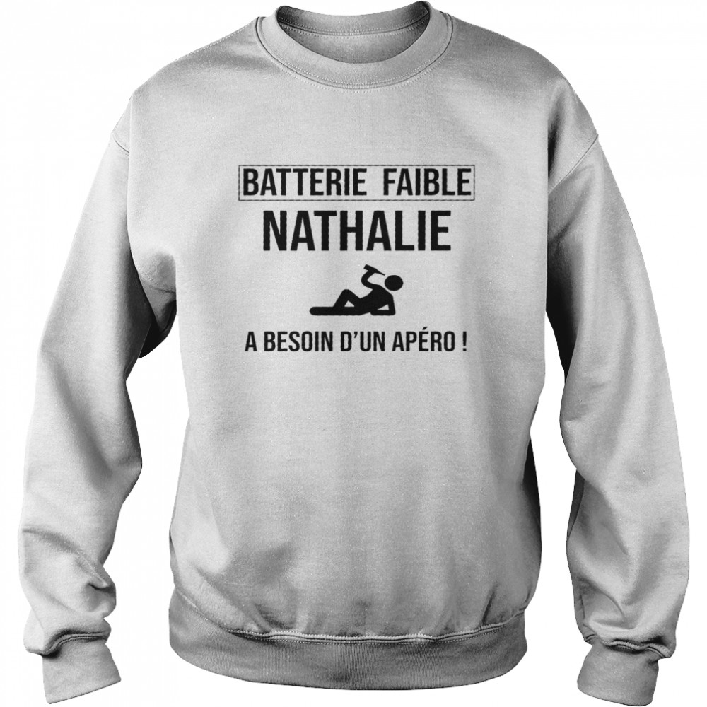 Batterie faible nathalie a besoin d’un apero shirt Unisex Sweatshirt