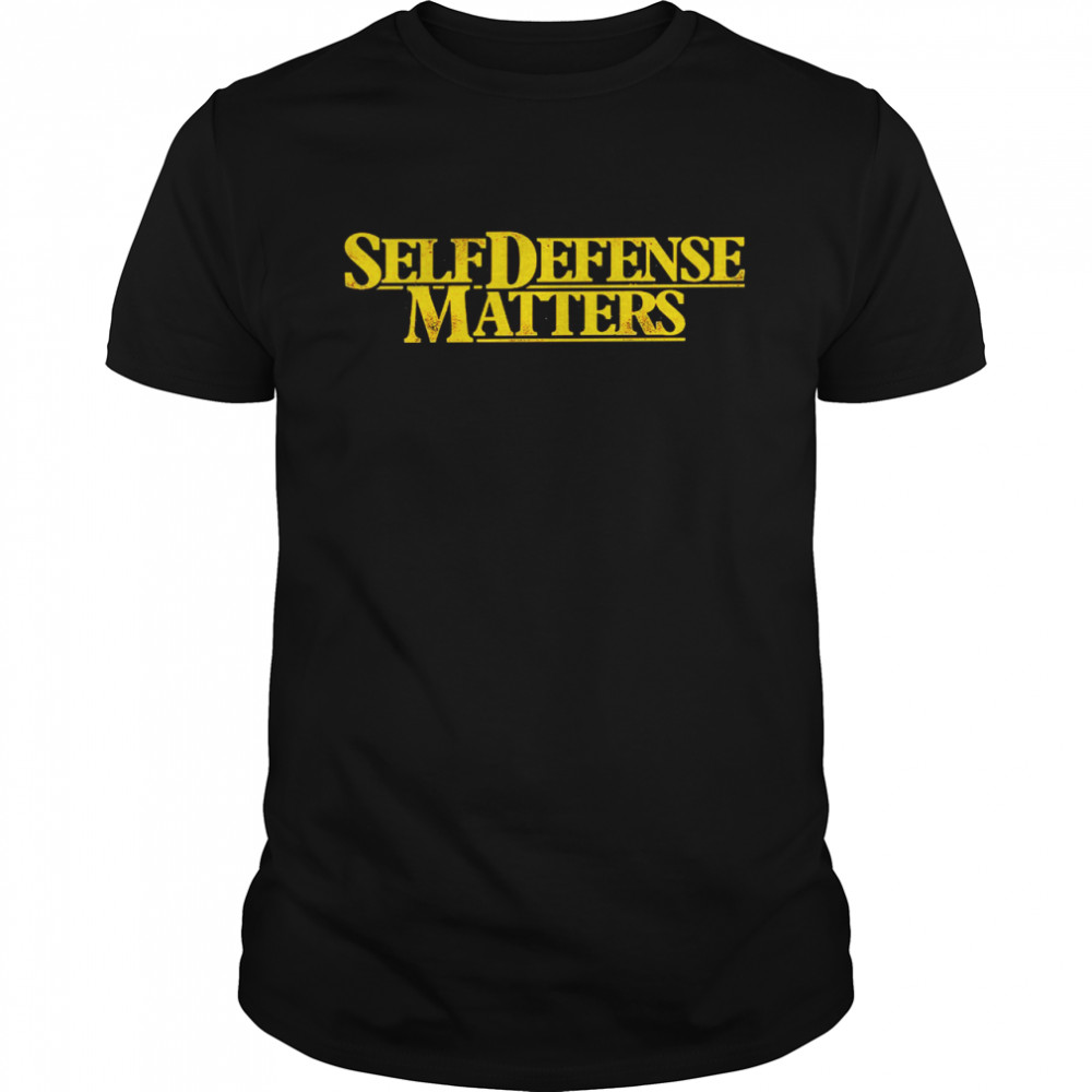 Self defense matters shirt