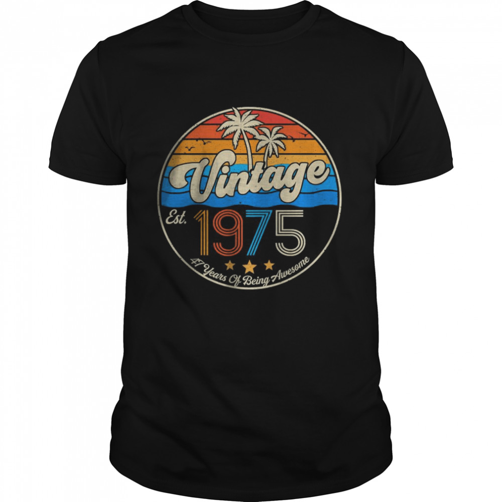 Vintage Est. 1975 47 Years Of Being Awesome Birthday Decor T-Shirt