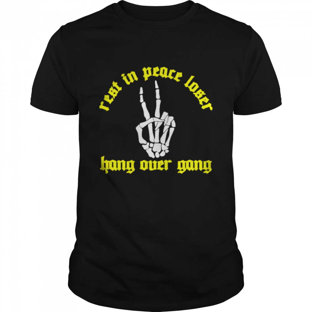 hangover Gang Store Rest In Peace Loser Hang Over Gang Shirt
