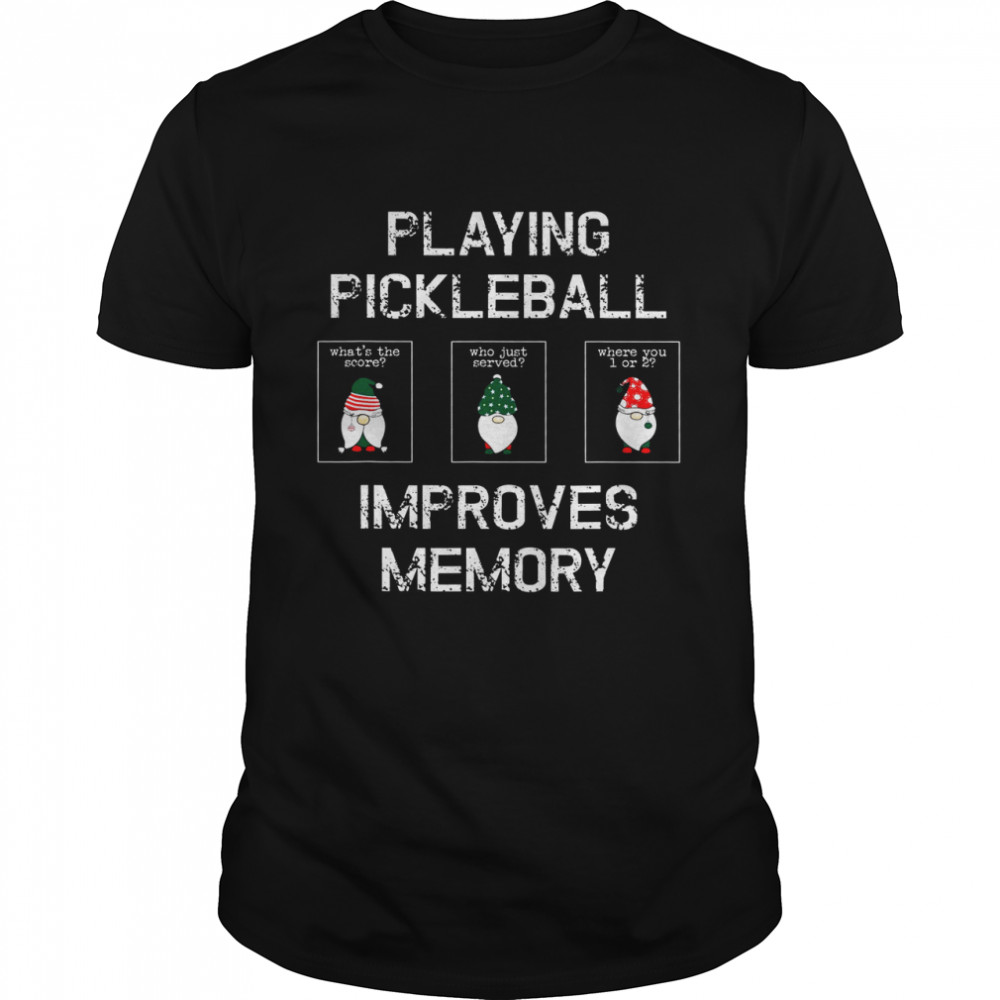 Playing Pickleball Improves Memory Classic Men's T-shirt