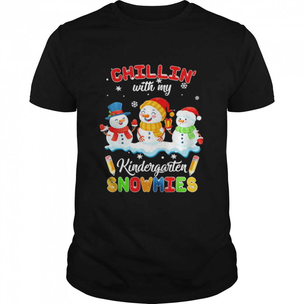 Chillin With My Kindergarten Snowmies Christmas Sweater Shirt