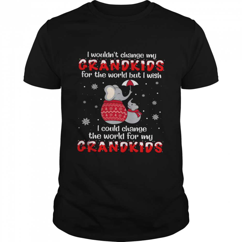 Elephant I Wouldn’t Change My Grandkids For The World But I Wish I Could Change The World For My Grandkids Shirt