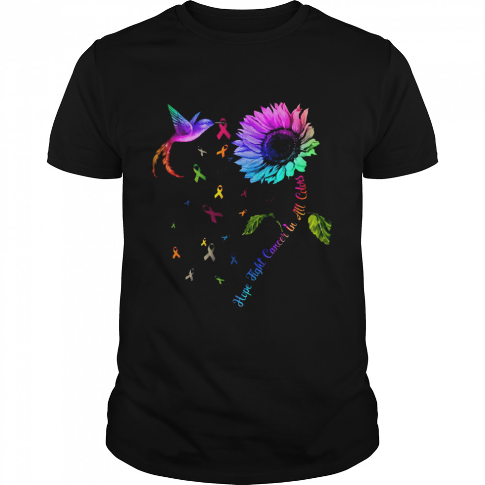Sunflower Hope Fight Cancer In All Colors Shirt