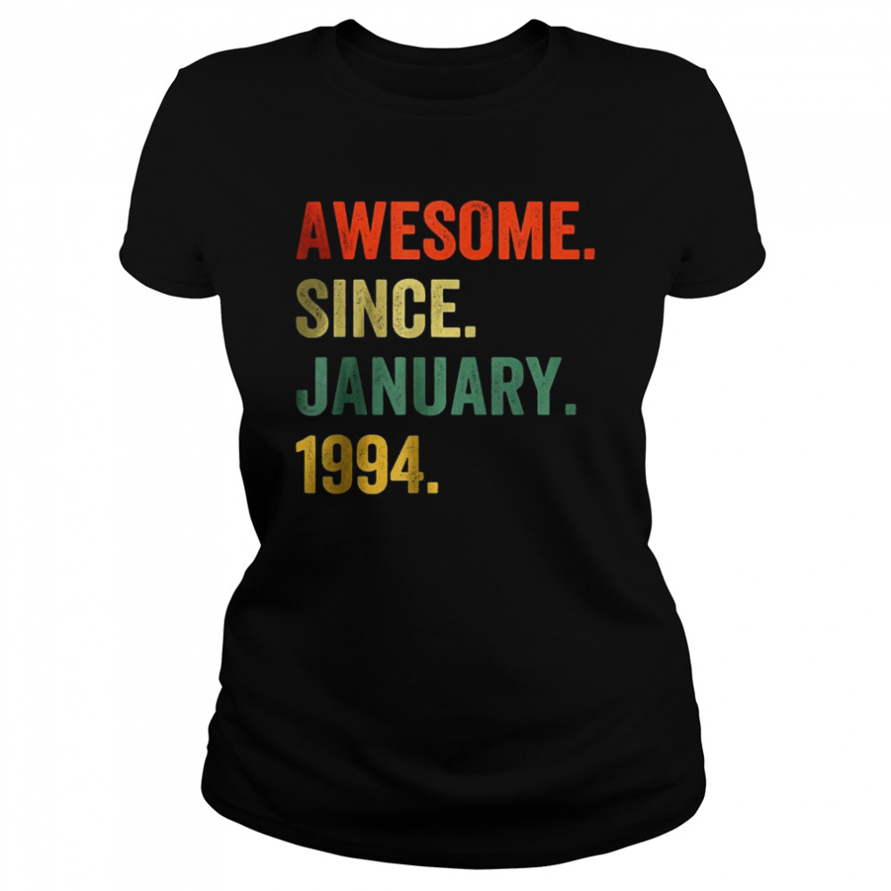 Awesome Since January 1994 28th Birthday 28 Years Old  Classic Women's T-shirt