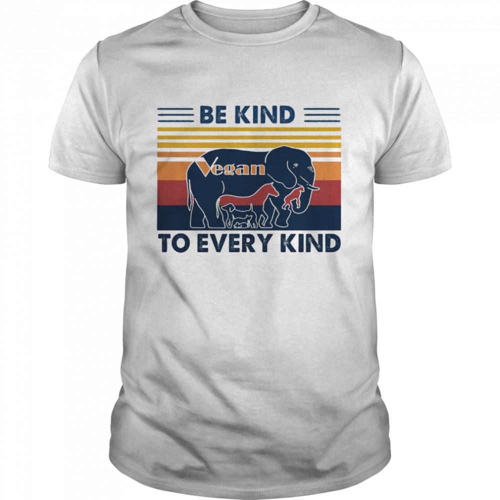 Be kind vegan to every kind shirt