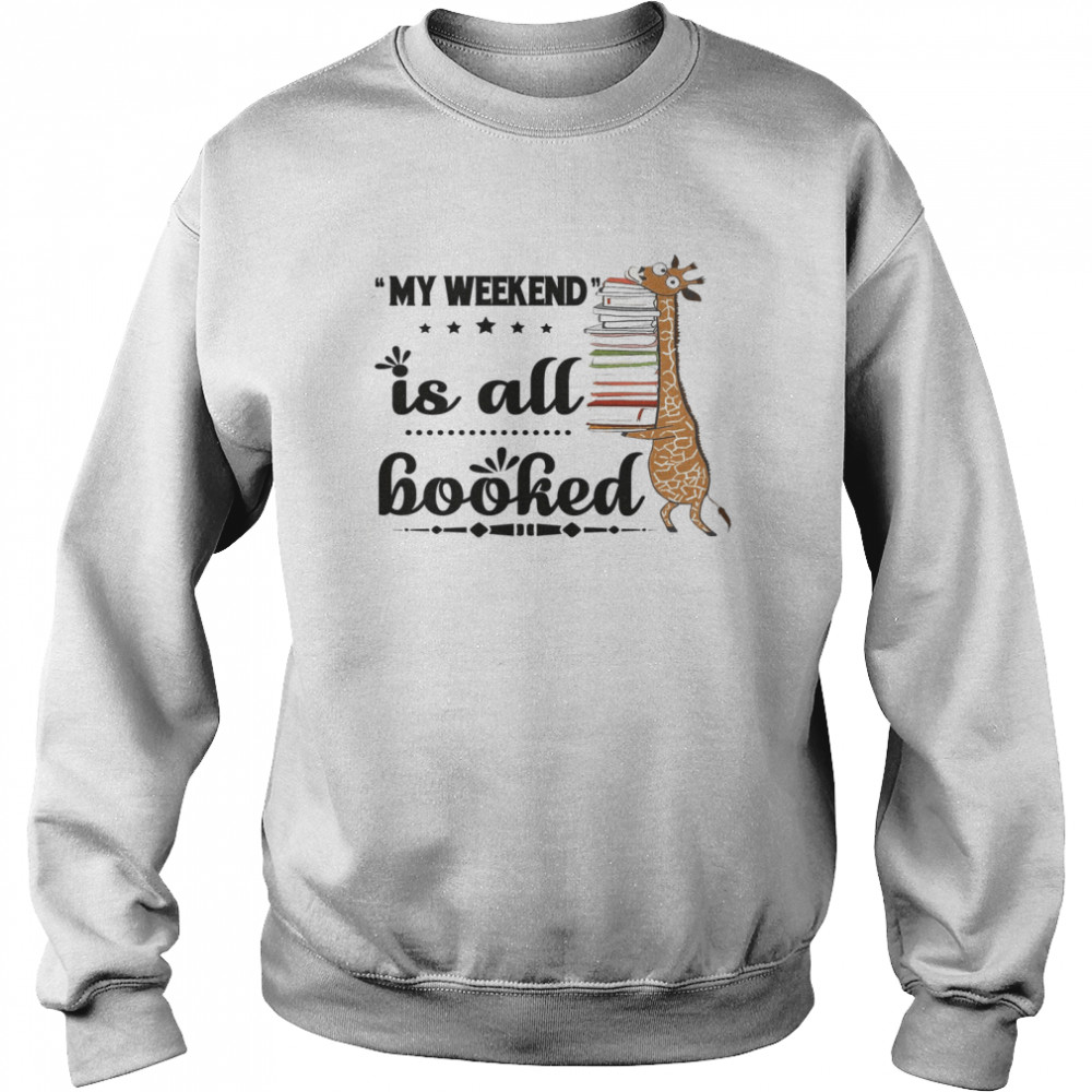 My Weekend Is All Booked Unisex Sweatshirt
