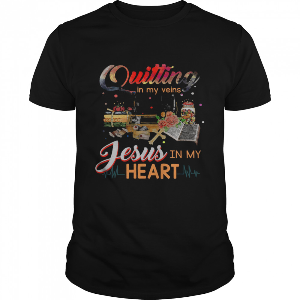 Quitting In My Veins Jesus In My Heart Shirt