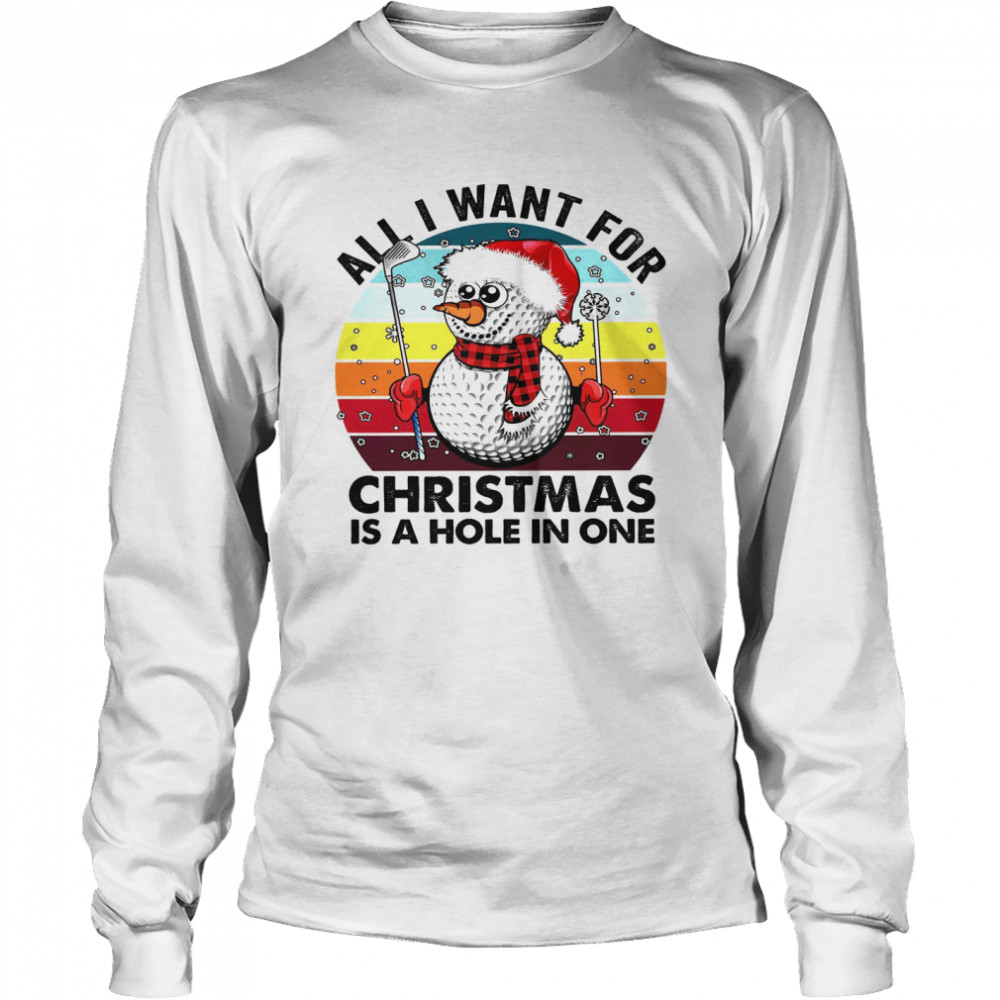 Snowman All I Want For Christmas Is A Hole In One  Long Sleeved T-shirt