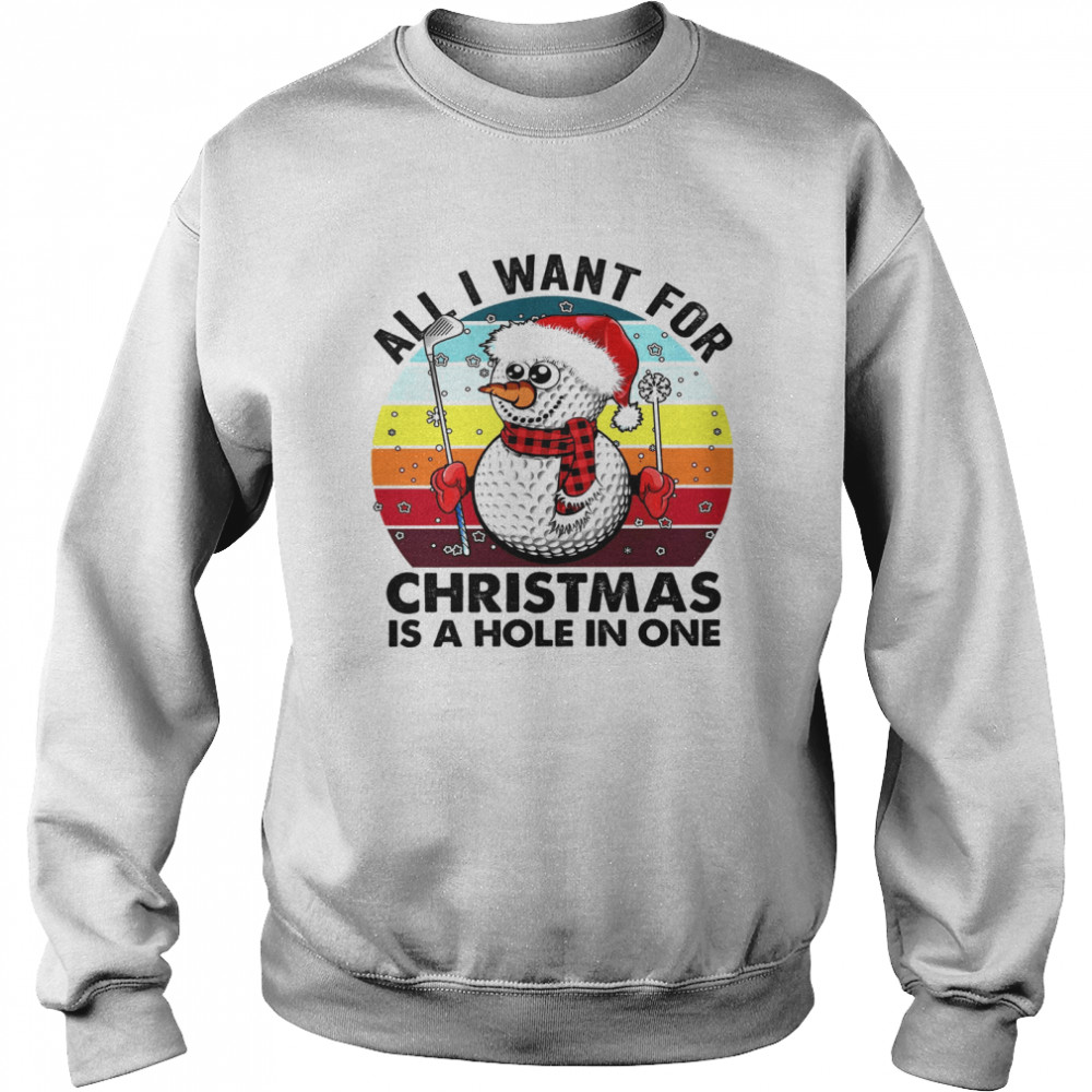 Snowman All I Want For Christmas Is A Hole In One  Unisex Sweatshirt