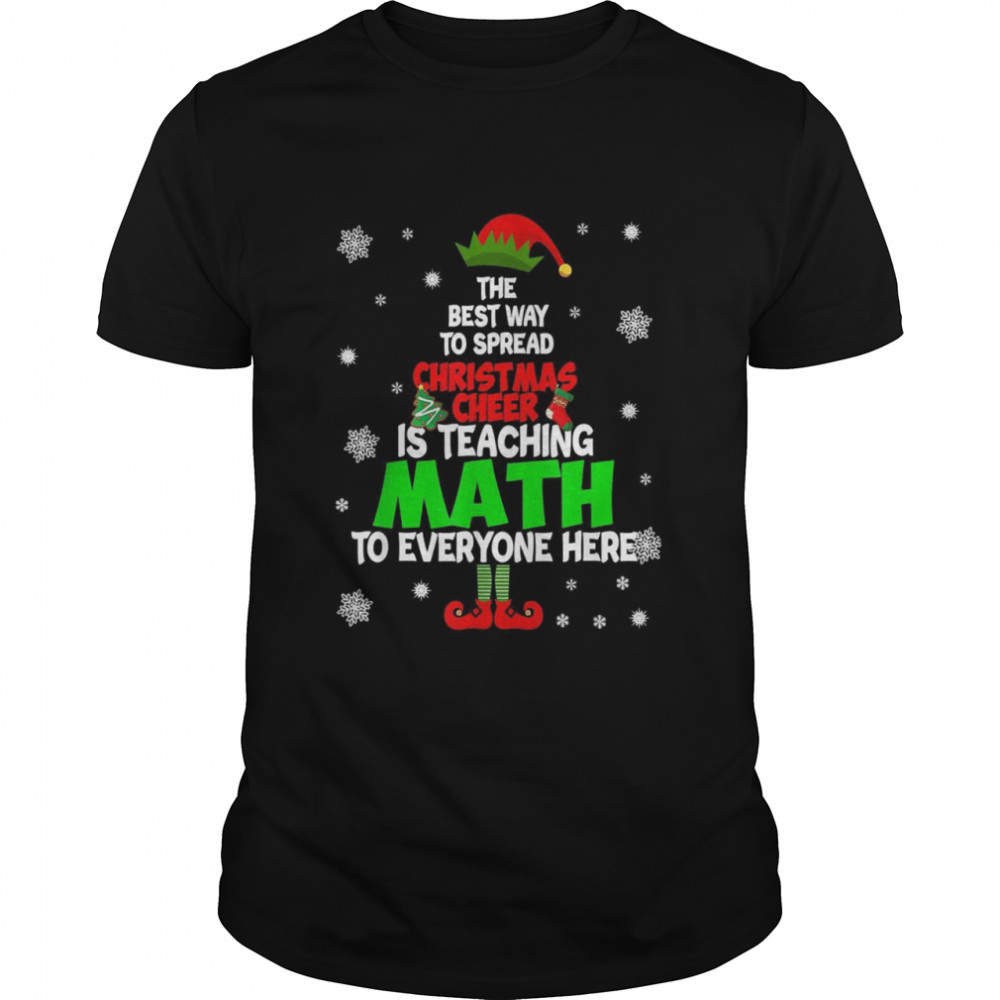The Best Way To Spread Christmas Cheer Is Teaching Math Shirt