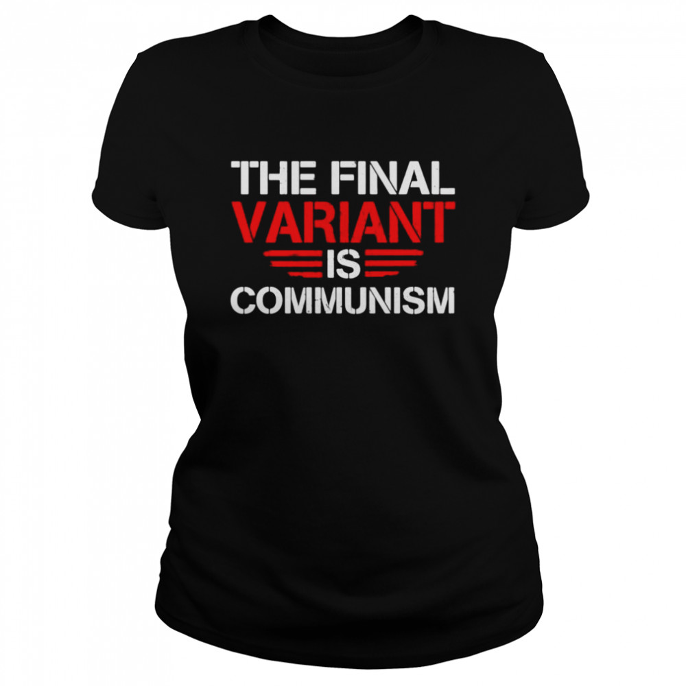 The final variant is communism shirt Classic Women's T-shirt