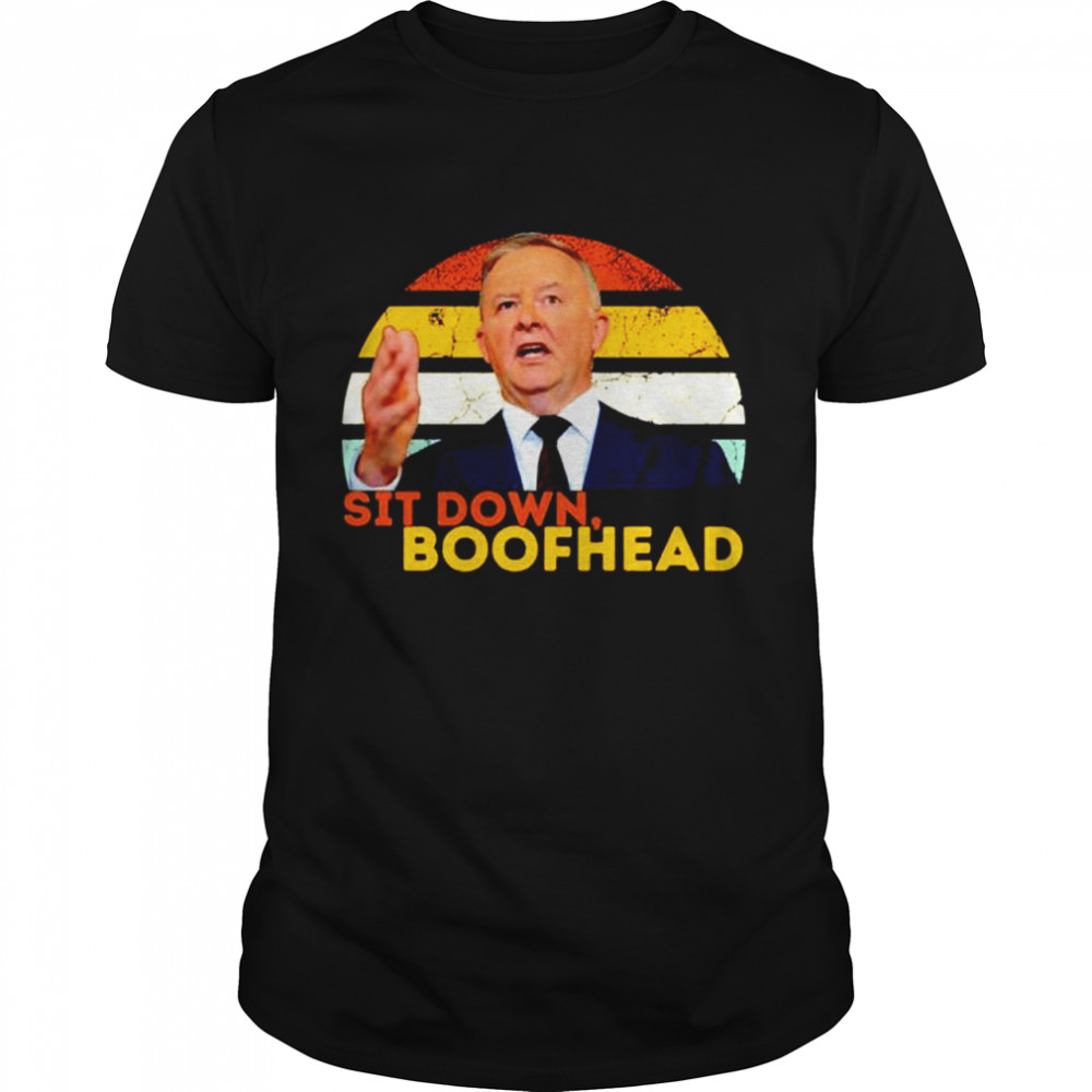 Anthony Albanese Sit Down Boofhead vintage shirt