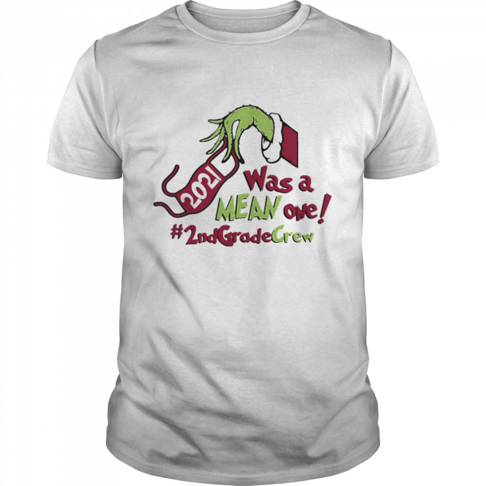 Grinch Hands Face Mask 2021 Was A Mean One 2nd Grade Crew Christmas Sweater Shirt