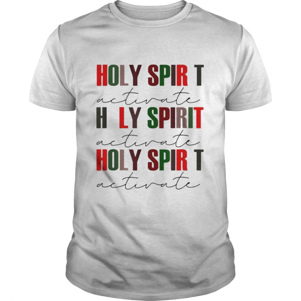 Holy Spirit Activate Christmas shirt