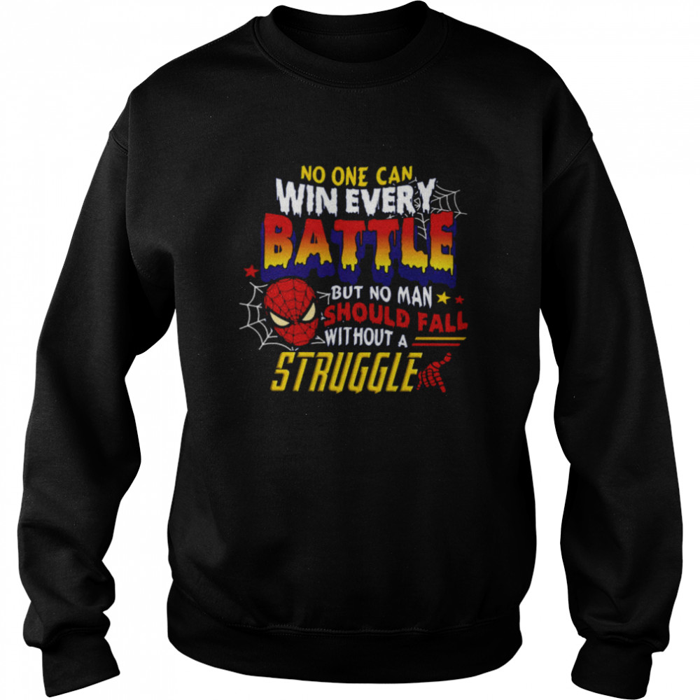 No One Can Win Every Battle But No Man Should Fall Without A Struggle  Unisex Sweatshirt
