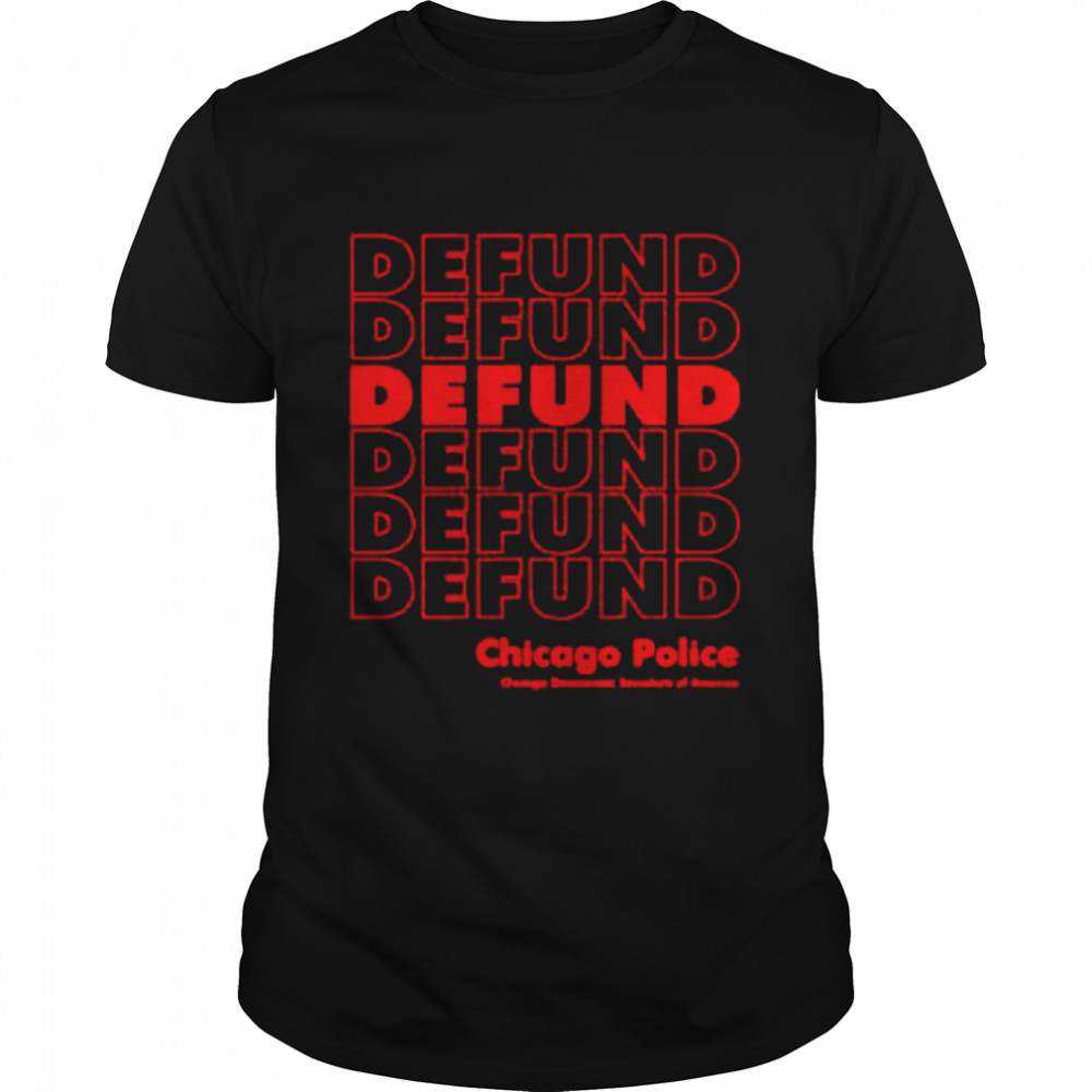 Premium defund Chicago police shirt
