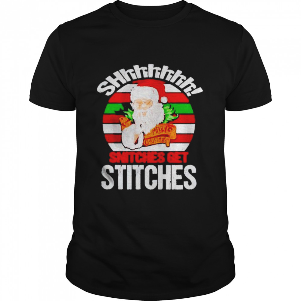 Santa shhhh snitches get stitches shirt
