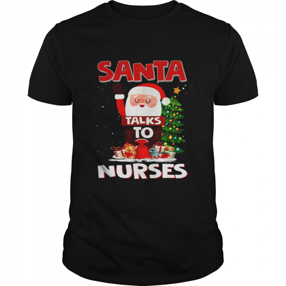 santa Talks To Nurses Christmas Matching Nursing Pajama Xmas Sweater Shirt