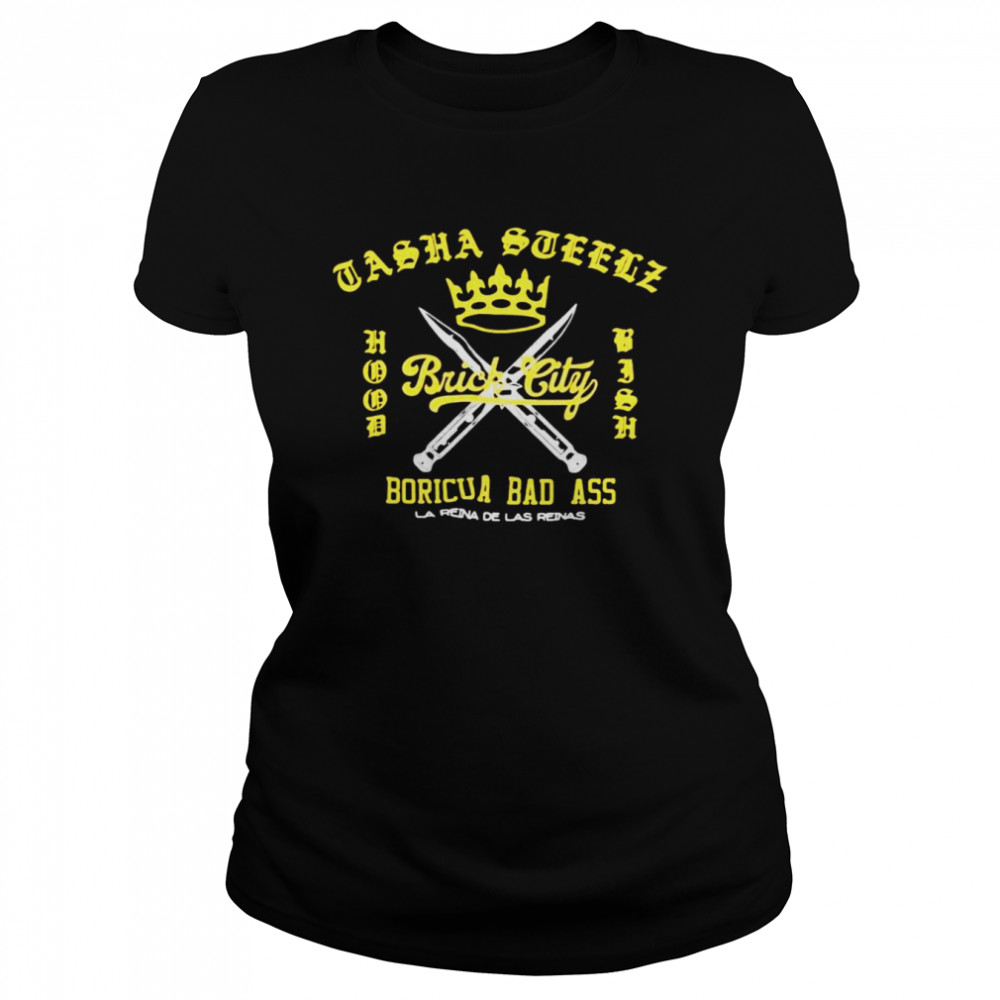 tasha Steelz Brick City Boricua Badass  Classic Women's T-shirt