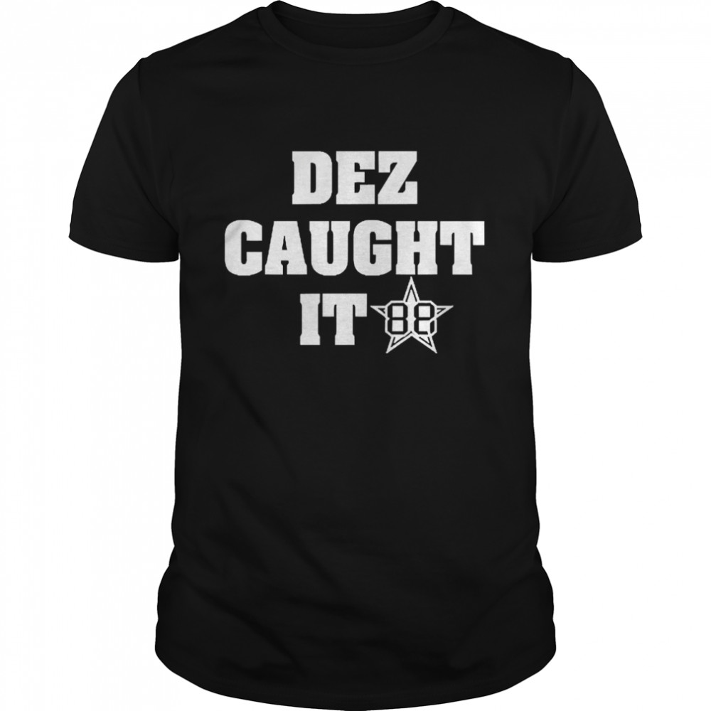 Dez Bryant Dez Caught It Shirt