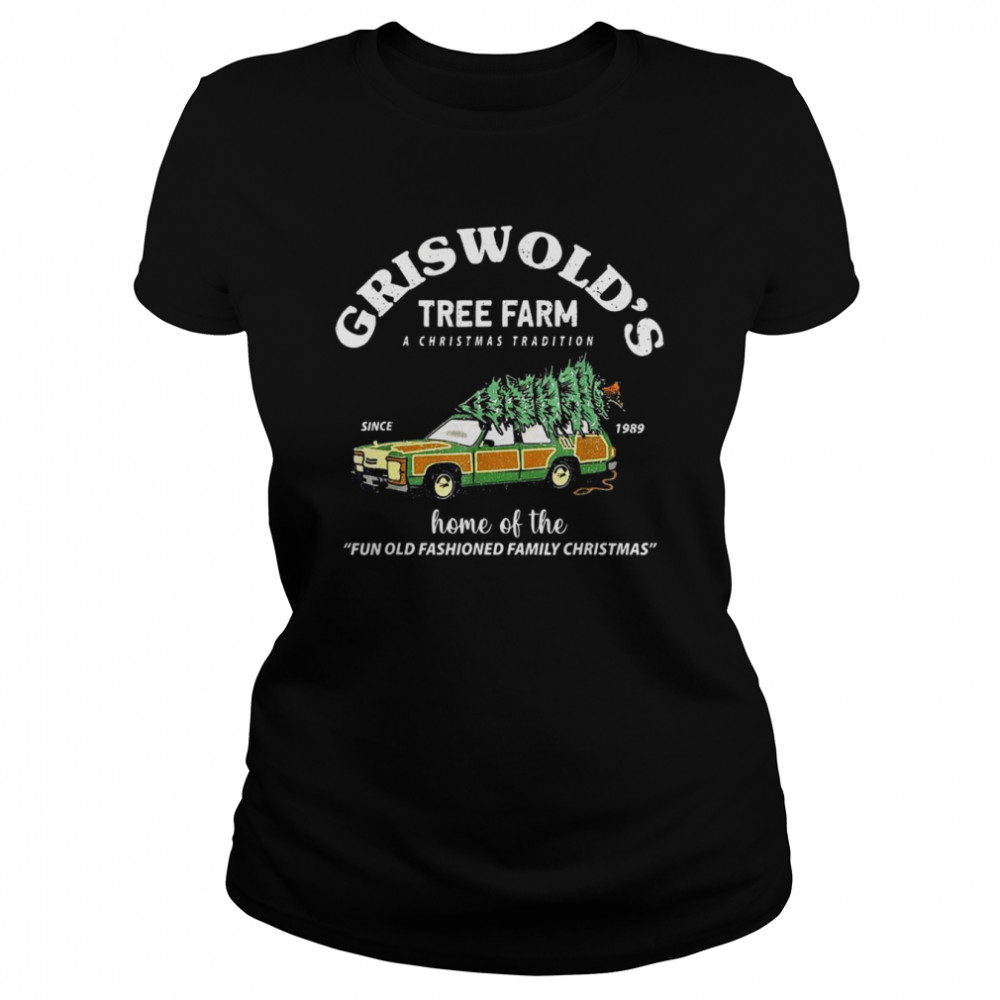 Griswolds Tree Farm A Christmas Tradition Since 1989 shirt Classic Women's T-shirt