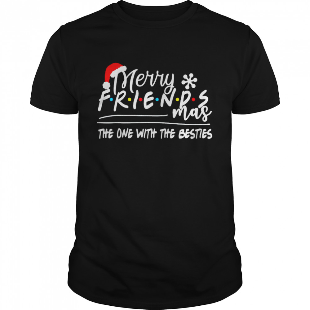 Merry friendsmas the one with the besties shirt