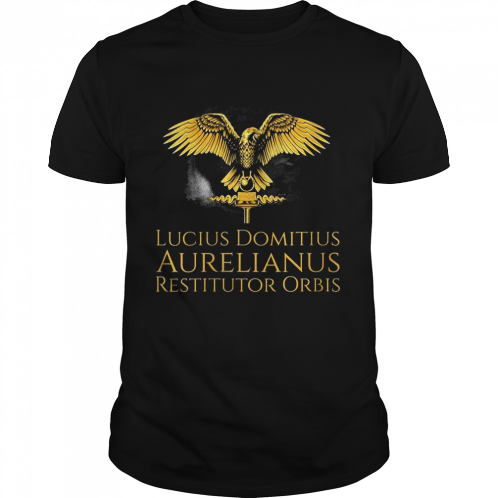 SPQR Rome Ancient Roman Emperor Aurelian Restitutor Orbis Shirt
