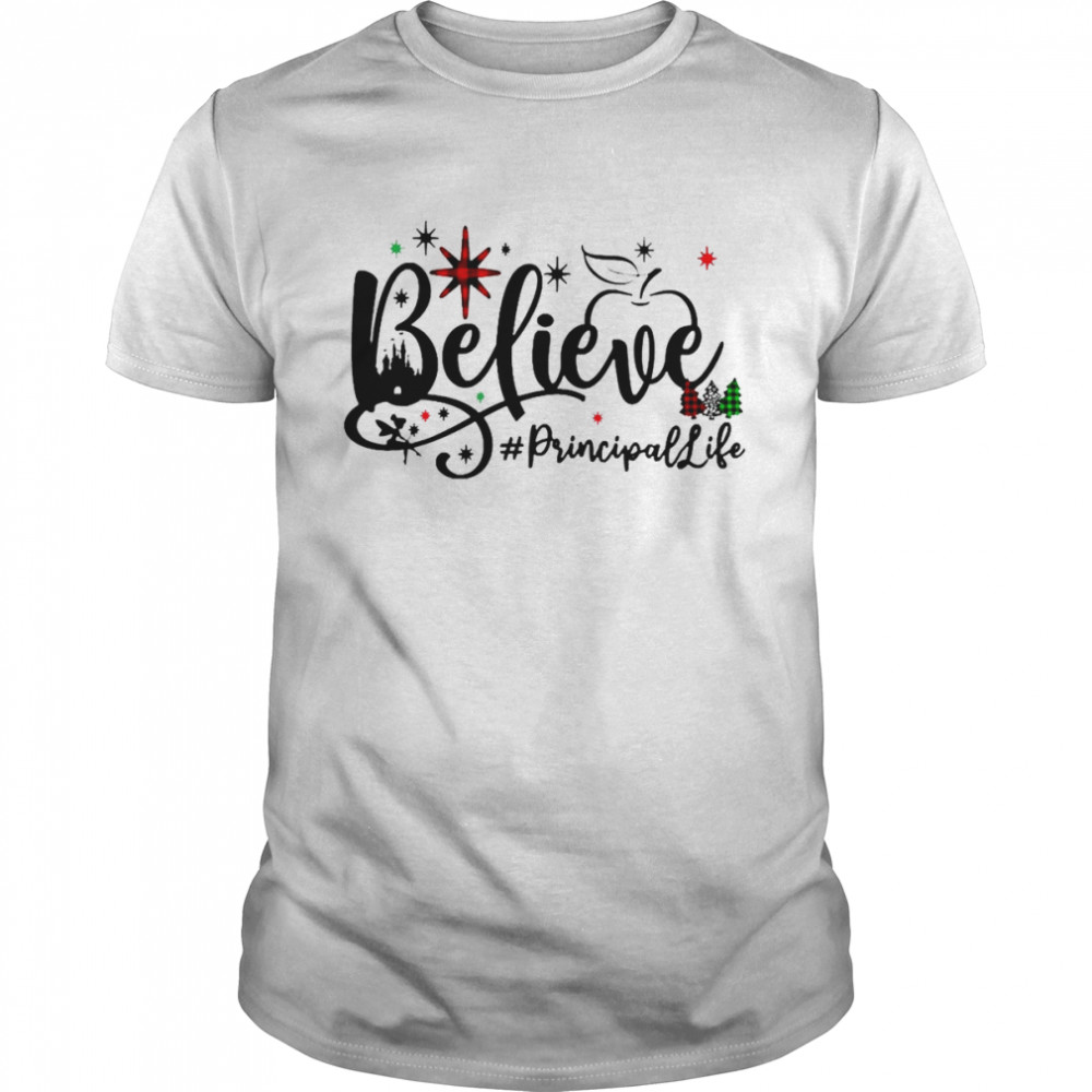 Believe Principal Life Christmas Sweater Shirt