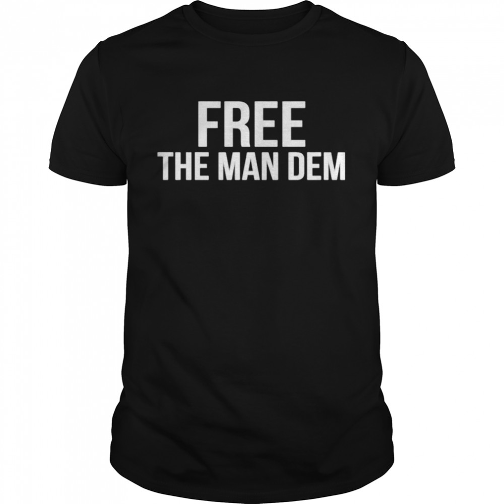 Free the man dem shirt