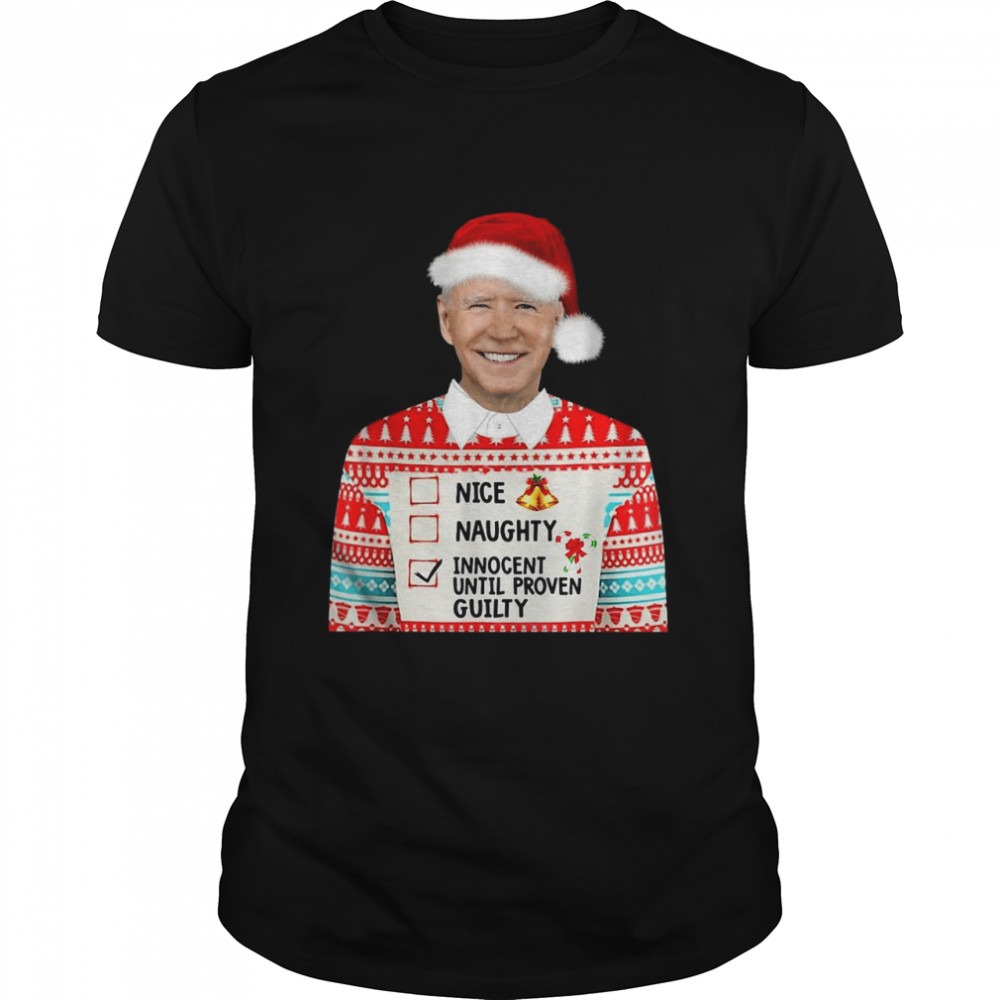 Santa Biden Nice Naughty Innocent Until Proven Guilty Sweater Shirt