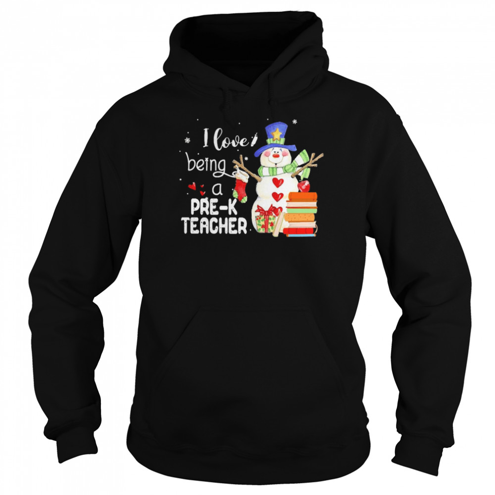 Snowman I Love Being A Pre-K Teacher Christmas Sweater  Unisex Hoodie