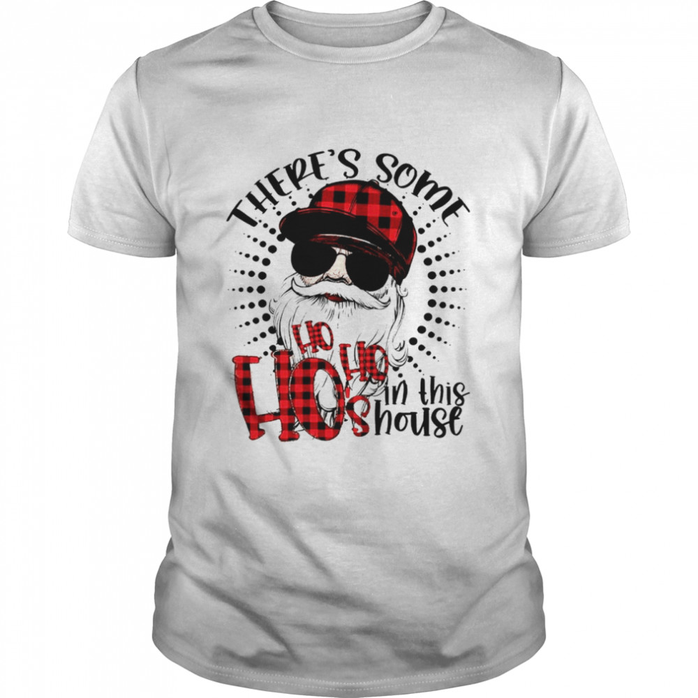 There’s some ho ho ho’s in this house shirt
