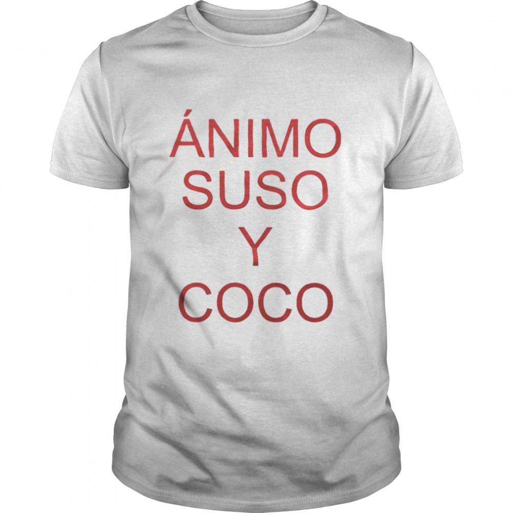 Animo Suso Y Coco shirt