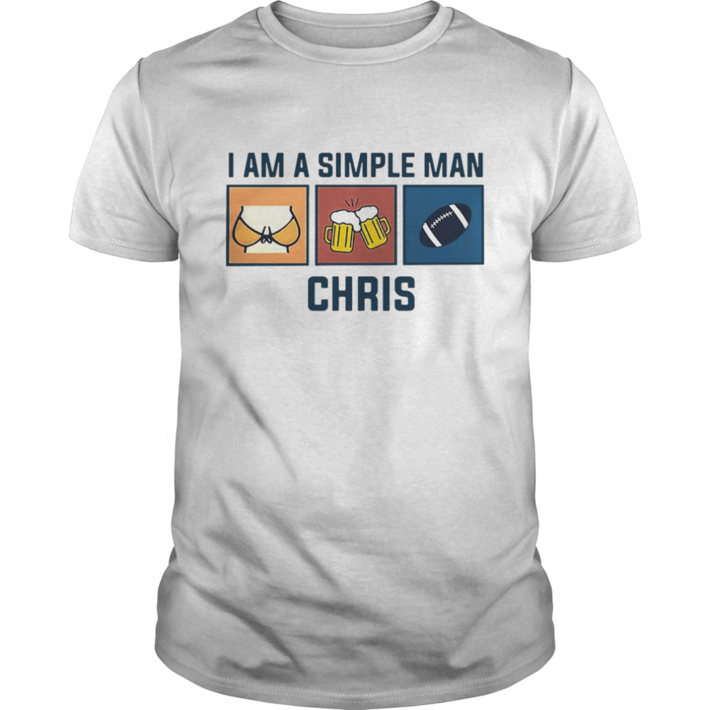 I Am A Simple Man Chris Vintage Shirt