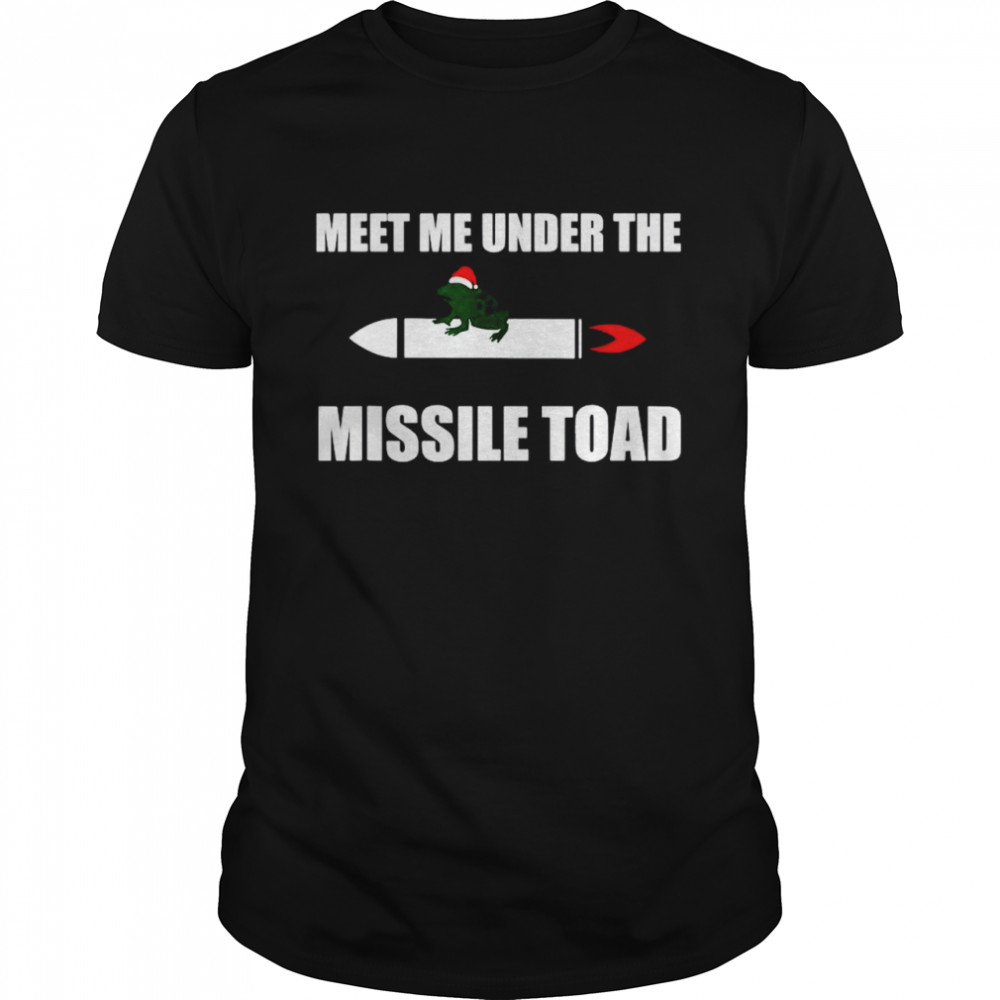 Meet Me Under The Missile Toad Shirt