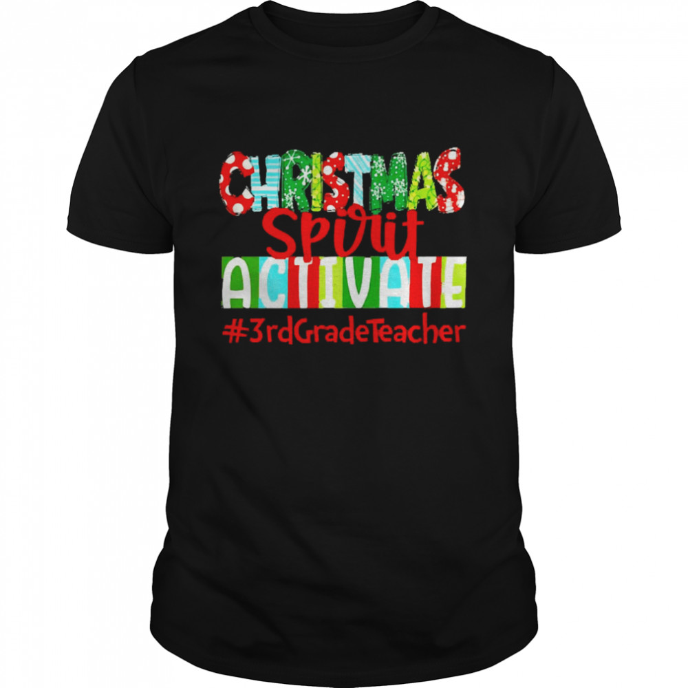 Christmas Spirit Activate 3rd Grade Teacher Sweater Shirt